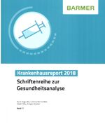 ISBN 9783946199182: BARMER Krankenhausreport 2018 – Schriftenreihe zur Gesundheitsanalyse