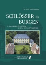 ISBN 9783946231158: Schlösser und Burgen – In Karlsruhe, Pforzheim, im Kraichgau und im Nordschwarzwald