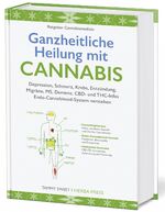 ISBN 9783946245094: Ganzheitliche Heilung mit Cannabis - Depression, Schmerz, Krebs, Entzündung, Migräne, MS, Demenz. CBD- und THC-Infos. Hanf Infos.