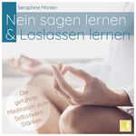 ISBN 9783946265528: Nein sagen lernen & Loslassen lernen - Die geführte Meditation zum Selbstwert-Stärken