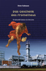 ISBN 9783946324683: Das Geschenk des Prometheus - Die kulturelle Evolution des Menschen