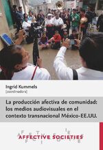 ISBN 9783946327035: La producción afectiva de comunidad - Los medios audiovisuales en el contexto transnacional México-EE.UU.