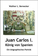 ISBN 9783946327424: Juan Carlos I., König von Spanien – Ein biographisches Porträt