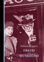 ISBN 9783946334095: Freud und Mussolini. Psychoanalyse, Kirche, Faschismus.