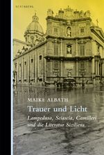 Maike Albath: Trauer und Licht - Lampedu