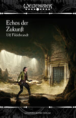 ISBN 9783946376804: Echos der Zukunft | Ulf Fildebrandt | Taschenbuch | Deutsch | 2023 | Lysandra Books Verlag | EAN 9783946376804