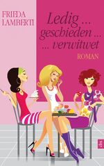 Frieda Lamberti: Ledig...Geschieden...Ve