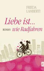 Frieda Lamberti: Liebe ist...wie Radfahr