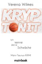 ISBN 9783946413042: Kryptonit - Ich kenne deine Schwäche - Main-Taunus-Krimi