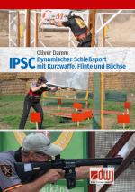 ISBN 9783946429050: IPSC – Dynamischer Schießsport mit Kurzwaffe, Flinte und Büchse