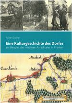 ISBN 9783946457039: Eine Kulturgeschichte des Dorfes am Beispiel des mittleren Aurachtales in Franken