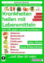 ISBN 9783946551126: Krankheiten heilen mit Lebensmitteln. Was hilft gegen welche Krankheiten?