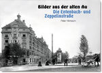 ISBN 9783946554929: Bilder aus der alten Au - Die Entenbach- und Zeppelinstraße