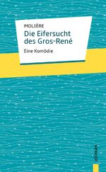 ISBN 9783946571858: Die Eifersucht des Gros-René. Molière: Eine Komödie