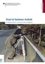 ISBN 9783946572008: Stasi in Sachsen-Anhalt - Die DDR-Geheimpolizei in den Bezirken Halle und Magdeburg