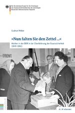 ISBN 9783946572237: "Nun falten Sie den Zettel ..." - Wahlen in der DDR in der Überlieferung der Staatssicherheit (1949-1961)