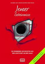 ISBN 9783946581031: Jenaer Geheimnisse – 50 Spannende Geschichten aus der Lichtstadt an der Saale