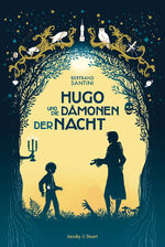 ISBN 9783946593249: Hugo und die Dämonen der Nacht. Alter: ab 11 Jahren.