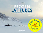 ISBN 9783946688402: Frozen Latitudes – A photographic tribute to the beauty of the High Arctic.