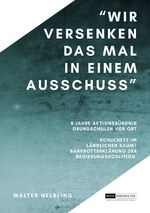 ISBN 9783946696544: "Wir versenken das mal in einem Ausschuss" - 8 Jahre Aktionsbündnis Grundschulen vor Ort Schulnetz im ländlichen Raum? Bankrotterklärung der Regierungskoalition.