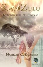 ISBN 9783946762430: Kwa Zulu | Schatten über der Savanne | Nathalie C. Kutscher | Taschenbuch | Paperback | 248 S. | Deutsch | 2020 | Kutscher, Nathalie | EAN 9783946762430