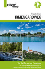 ISBN 9783946777250: Irmengardweg - Von Bad Buchau zur Fraueninsel - 370 Kilometer durch das Voralpenland mit beeindruckenden Landschaften, Mooren und Flüssen