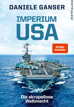 ISBN 9783946778271: Imperium USA - Die skrupellose Weltmacht