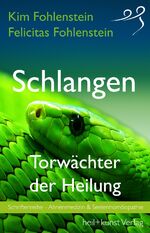 ISBN 9783946812043: Schlangen - Torwächter der Heilung - Schriftenreihe Ahnenmedizin & Seelenhomöopathie