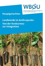 ISBN 9783946830054: Landwende im Anthropozän: Von der Konkurrenz zur Integration - Hauptgutachten