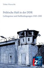 ISBN 9783946939368: Politische Haft in der DDR - Gefängnisse und Haftbedingungen 1949-1989