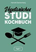 ISBN 9783946943846: Vegetarisches Studi-Kochbuch - Das große vegetarische Studenten-Kochbuch für leckere Gerichte ohne Fleisch (100 geniale Veggie-Rezepte für jede Studi-Küche)