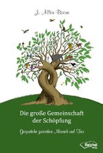 ISBN 9783946959212: Die große Gemeinschaft der Schöpfung – Gespräche zwischen Mensch und Tier