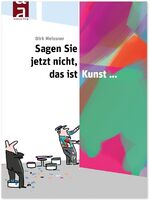 ISBN 9783946972341: Sagen Sie jetzt nicht, das ist Kunst...