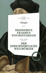 ISBN 9783946990284: Desiderius Erasmus: Der sprichwörtliche Weltbürger - Herausgegeben und bevorwortet von Wolfgang Hörner und Tobias Roth