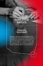 ISBN 9783946990369: Berliner Briefe | Herausgegeben und mit einem Nachwort von Peter Graf | Susanne Kerckhoff | Buch | 112 S. | Deutsch | 2020 | Das Kulturelle Gedächtnis | EAN 9783946990369