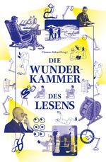 ISBN 9783946990765: Die Wunderkammer des Lesens