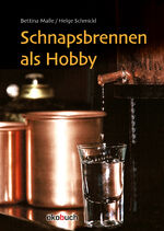 ISBN 9783947021338: Schnapsbrennen als Hobby