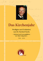 ISBN 9783947029419: Das Kirchenjahr – Predigten und Gedanken von Dr. Norbert Fuchs