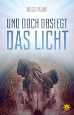 ISBN 9783947048045: UND DOCH OBSIEGT DAS LICHT