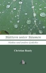 ISBN 9783947051236: Blättern unter Bäumen – Haikus und andere Gedichte