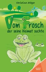 ISBN 9783947083138: Vom Frosch der seine Heimat suchte