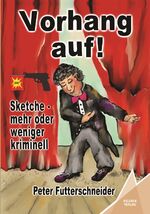 ISBN 9783947083824: Vorhang auf! – Sketche, mehr oder weniger kriminell