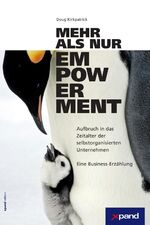 ISBN 9783947088010: Mehr als nur Empowerment – Aufbruch in das Zeitalter der selbstorganisierten Unternehmen