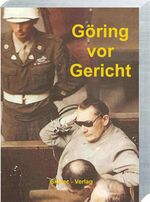 Göring vor Gericht - Originalprotokolle des IMT Nürnberg