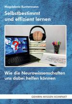 ISBN 9783947104819: Selbstbestimmt und effizient lernen (Taschenbuch) – Wie die Neurowissenschaften uns dabei helfen können