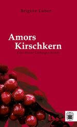 ISBN 9783947141074: Amors Kirschkern