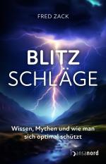 ISBN 9783947145935: Blitzschläge | Wissen, Mythen und wie man sich optimal schützt | Fred Zack | Buch | 192 S. | Deutsch | 2025 | hansanord | EAN 9783947145935