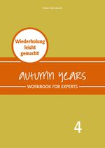 ISBN 9783947159000: Autumn Years - Englisch für Senioren 4 - Experts - Workbook – Workbook for Experts - Wiederholung leicht gemacht!