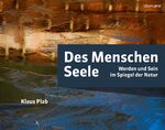 ISBN 9783947171170: Des Menschen Seele – Werden und Sein im Spiegel der Natur