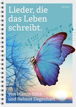 ISBN 9783947171293: Lieder, die das Leben schreibt. – Ein Notenbuch für alle Lebenslagen, zum Nachsingen und für gemeinsames Musizieren.